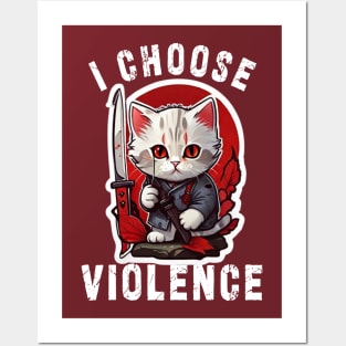 I CHOOSE VIOLENCE Cat: Funny design for cats lover Posters and Art